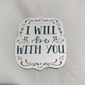 3/$15 - I Will Be With You Sticker